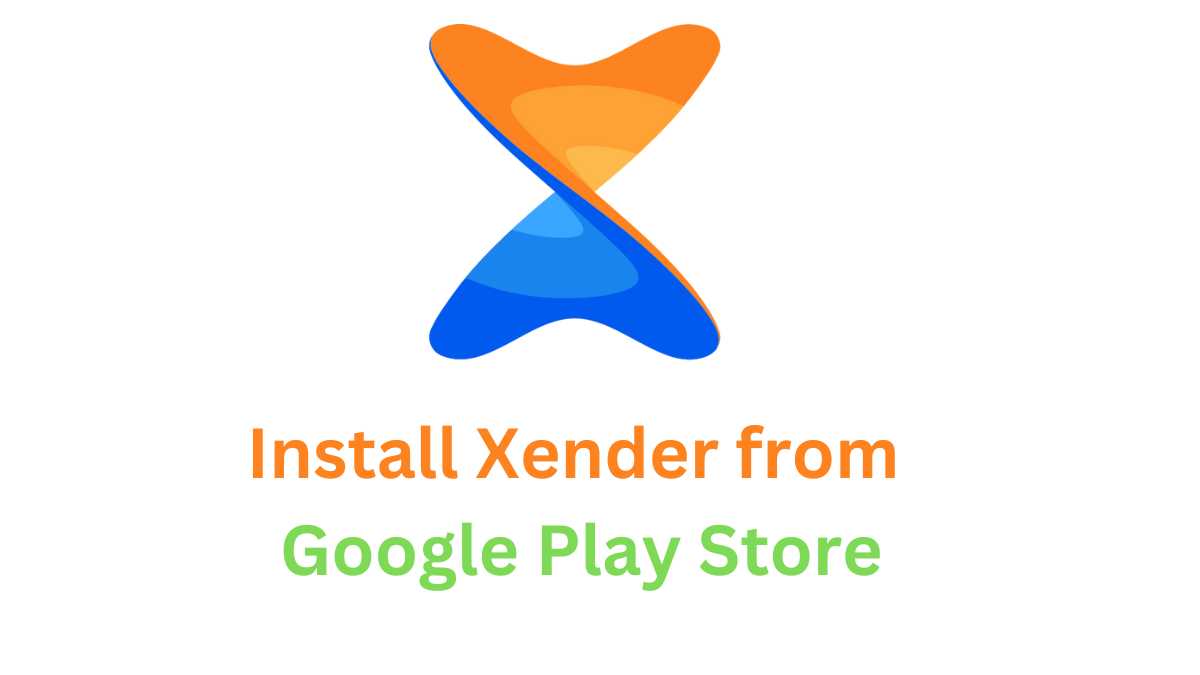 Install Xender from Google Play Store